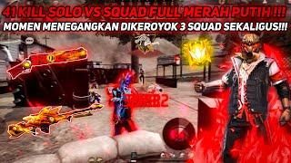 41 KILL SOLO VS SQUAD FULL MERAH PUTIH !!! SENDIRIAN NGERATAIN 3 SQUAD SEKALIGUS DI BLUEZONE !!!