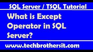 What is Except Operator in SQL Server - TSQL Tutorial / SQL Server Tutorial