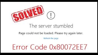 [Solved] Microsoft Store Error Code 0x80072EE7 | The Server Stumbled | Windows 10 | 2020