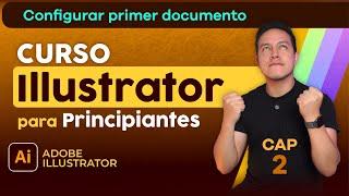 🟠 Curso GRATIS de ADOBE ILLUSTRATOR para PRINCIPIANTES - Cap. 2 Configurar primer documento