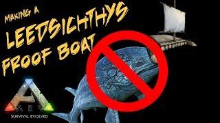 Making a Leedsichthys Proof Boat - Ark Survival Evolved