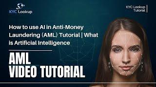 How to use AI in Anti-Money Laundering (AML) Tutorial | What is Artificial Intelligence - KYC Lookup