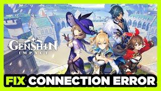 How to FIX Genshin Impact Connection / Server Error!