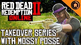 RDR2 Online - Takeover Series with the Mossy Posse