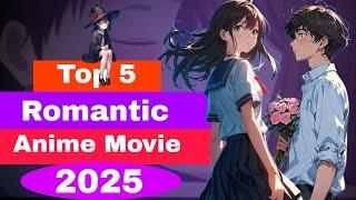 Top 5 Romantic Anime Movies of 2025 ️ || Love, Mystery & Heartbreak || Must-Watch Love Stories