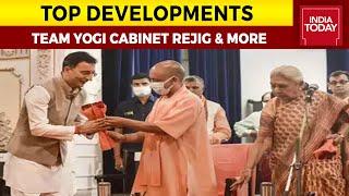 Top Developments: Team Yogi Adityanath Rejig; Punjab Cabinet Expansion & More