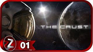 The Crust  Строим базу на Луне  Прохождение #1