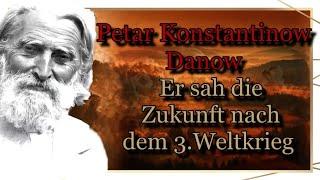 Petar Konstantinow Danow -Schauungen zur Weltentwicklung und Entrückung