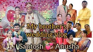 My brother's wedding vlog| Santosh  Anusha