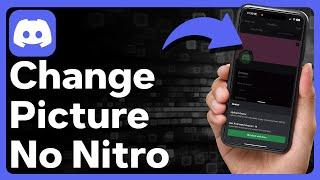 How To Change Profile Picture On Discord Without Nitro