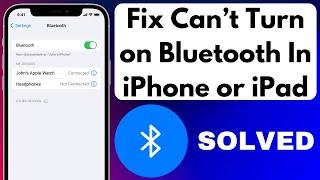 How to fix Can’t Turn On Bluetooth on iPhone or iPad Issue Solved