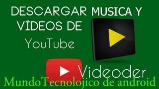 Cómo descargar videos o canciones de YouTube | videoder