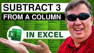 Excel Subtraction Magic: Subtract 3 from a Column - Episode 2099