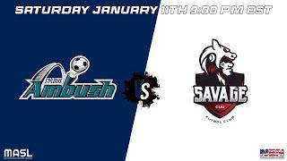 MASL GAME 44 | ST. LOUIS AMBUSH vs CHIHUAHUA SAVAGE | SATURDAY JANUARY 11TH 9PM