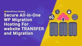 Secure All in One WP Migration Hosting For website TRANSFER And Migration