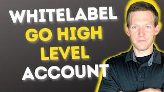 How To Whitelabel Go High Level (GHL) Account - Walkthrough Tutorial