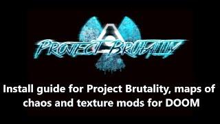 DOOM Project Brutality , maps of chaos and texture mod install guide