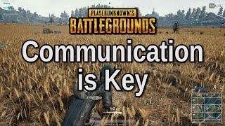 Communication is Key - Playerunknown's Battlegrounds