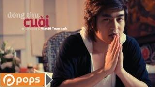 Dòng Thư Cuối - Wanbi Tuấn Anh [Official]