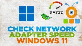 How to Check Network Adapter Speed on Windows 11
