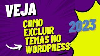 Como Excluir Temas no WordPress - Rapido 2023