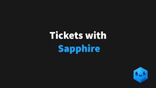 Tickets with Sapphire  —  In a Nutshell