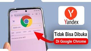 6 Tips Mengatasi Yandex Tidak Bisa Terbuka Pada Chrome Di HP Android