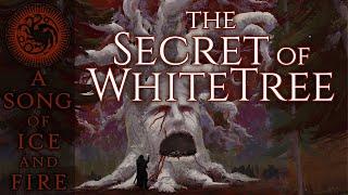 Secret of WhiteTree: Craster's Sons & the White Walkers - A Song of Ice and Fire - Game of Thrones