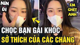 Chọc cho 'BẠN GÁI KHÓC' rồi quay ra 'DỖ DÀNH', đó là 'ĐAM MÊ' của các chàng trai? | Tin 5s