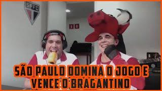 SÃO PAULO DOMINA O BRAGANTINO E VENCE POR 3X0 - CONFIRA AS REAÇÕES DO ENERGIA EM CAMPO