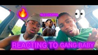 SHE AIN'T CELIBATE!🫢 | NLE Choppa - Gang Baby (REACTION!!!)