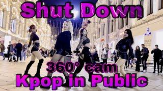 [K-POP IN PUBLIC RUSSIA ONE TAKE 360°cam] BLACKPINK - ‘Shut Down’ dance cover by Patata Party