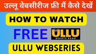 Ullu App Free Subscription Kaise Kare | How To Watch Free Webseries Ullu App free parchece kaise