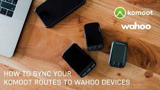 How to sync your Komoot Routes to Wahoo Devices