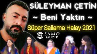 Süleyman Çetin - Beni Yaktın/Senin Elinden (Süper Sallama Halay yeni 2021) Official Audio