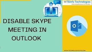 Disable meeting in skype |Microsoft Outlook |Outlook for Beginners