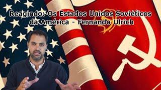 Reagindo: Os Estados Unidos Soviéticos da América - Fernando Ulrich