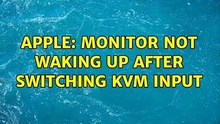 Apple: Monitor not waking up after switching KVM input