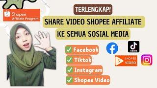 CARA UPLOAD VIDEO SHOPEE AFILLIATE KE SEMUA SOSIAL MEDIA / FACEBOOK, INSTAGRAM,TIKTOK, SHOPEE VIDEO