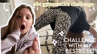 ABC gymnastic challenge! ‍️ *w/ my bestie* || All about Audrey