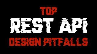 Top REST API Design Pitfalls