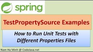 Spring TestPropertySource Examples - How to Run Unit Tests with Different Properties Files