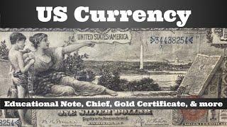 US Currency - Educational Note, Chief, Silver & Gold Certificates, and more - new purchases