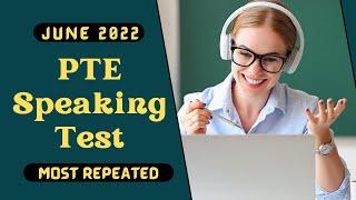 PTE SPEAKING TEST - JUNE 2022 - MOST REPEATED QUESTIONS