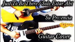 Just To Be There / Solo Estar Ahí - Su Presencia - Guitar Cover (TAB)