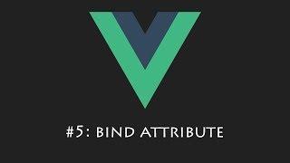 VueJS Tutorial 5: vue-bind in VueJS