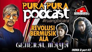 REVOLUSI BERMUSIK INDRA Q @GeneralMaya​