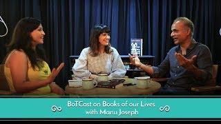 BoTCast Episode 23 feat. Manu Joseph - Books of Our Lives