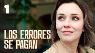 LOS ERRORES SE PAGAN | Capítulo 1 | Película romántica en Español Latino