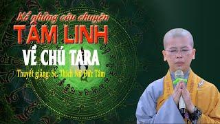 CHÚ TARA Và những câu chuyện TÂM LINH Huyền bí